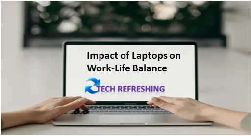 Impact of Laptops on Work-Life Balance