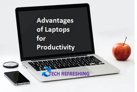 Advantage of Laptop for Productivity