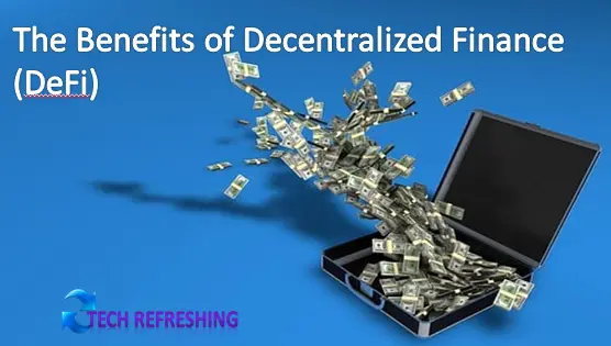 The Benefits of Decentralized Finance (DeFi)