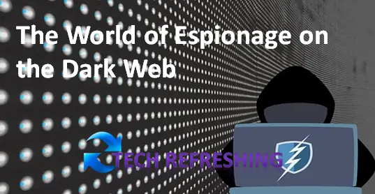 The World of Espionage on the Dark Web