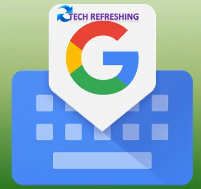 Google Redesigns Gboard Keyboard App with Enhanced Customization and Privacy Features