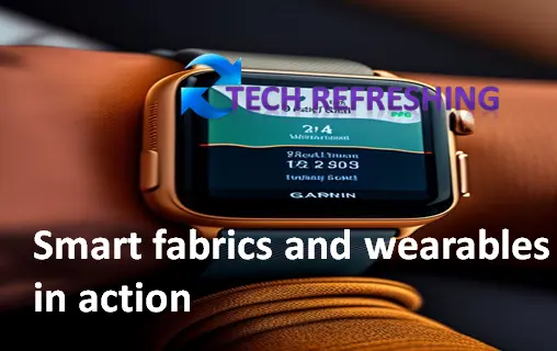 Smart fabrics and wearables in action