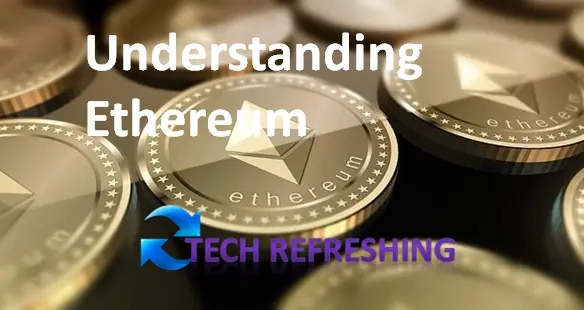 Understanding Ethereum