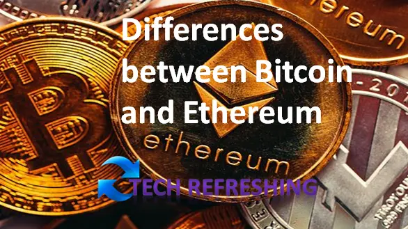 Differences between Bitcoin and Ethereum