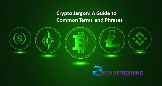 Crypto Jargon: A Guide to Common Terms and Phrases