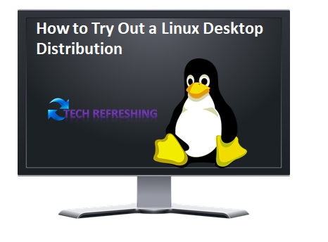 How to Try Out a Linux Desktop Distribution