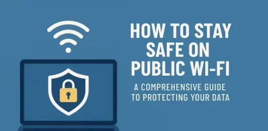 How to Stay Safe on Public Wi-Fi