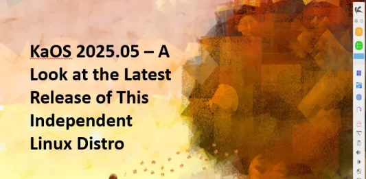 KaOS 2025.05 – A Look at the Latest Release of This Independent Linux Distro