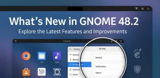 What’s New in GNOME 48.2: A Closer Look