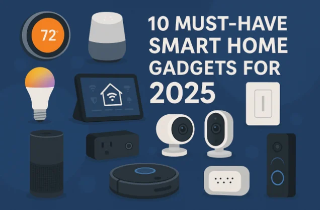 10 Must-Have Smart Home Gadgets for 2025 4 10 Must-Have Smart Home Gadgets for 2025