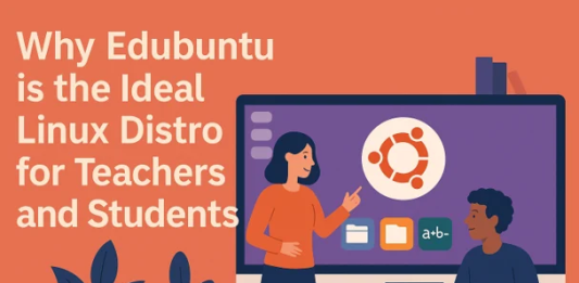 Why Edubuntu is the Ideal Linux Distro for Teachers and Students