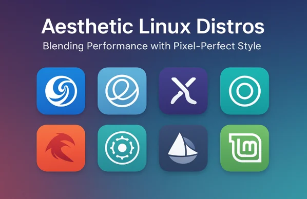 Aesthetic Linux Distros: Blending Performance with Pixel-Perfect Style