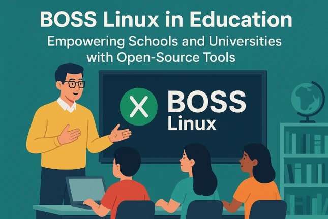 BOSS Linux in Education: Empowering Schools and Universities with Open-Source Tools