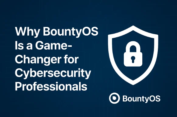 Why BountyOS Is a Game-Changer for Cybersecurity Professionals 8 Why BountyOS Is a Game-Changer for Cybersecurity Professionals