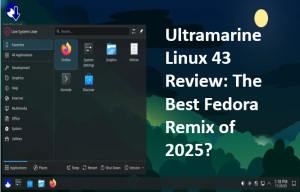 Ultramarine Linux 43 Review: The Best Fedora Remix of 2025?