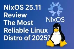 NixOS 25.11 Review The Most Reliable Linux Distro of 2025