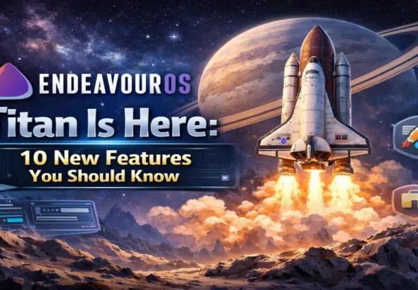 EndeavourOS Titan Is Here: 10 New Features You Should Know 18 EndeavourOS Titan Is Here 10 New Features You Should Know