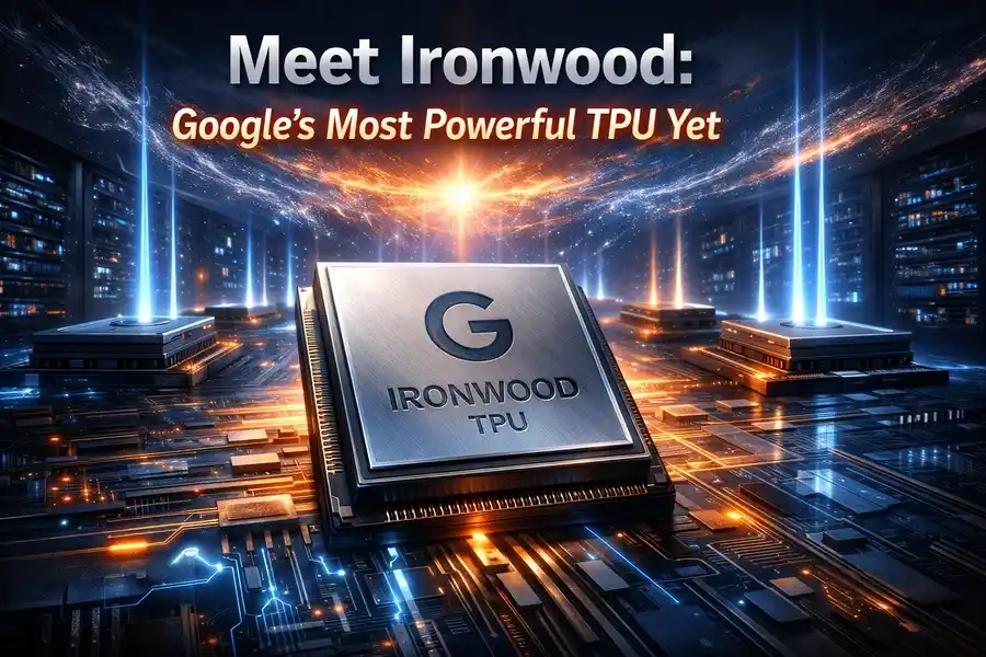 What Is a TPU? A Beginner's Guide to Google's AI Accelerator (2026 Edition) 4 Meet Ironwood Googles Most Powerful TPU Yet (2)