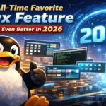 My All-Time Favorite Linux Feature That Got Even Better in 2026 (2)