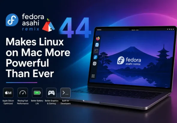 Fedora Asahi Remix 44 Makes Linux on Mac More Powerful Than Ever