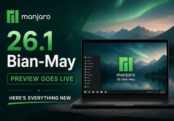 Manjaro 26.1 Bian-May Preview Goes Live — Here's Everything New