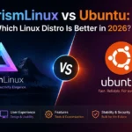 PrismLinux vs Ubuntu: Which Linux Distro Is Better in 2026?
