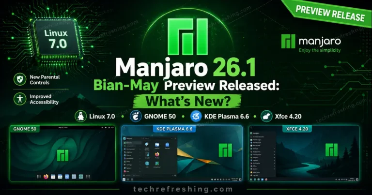 Manjaro 26.1 Bian-May Preview Released: What's New? 28 Manjaro 26.1 Bian-May Preview Released: What's New?