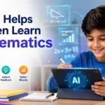How AI Helps Children Learn Mathematics (2026 Guide)
