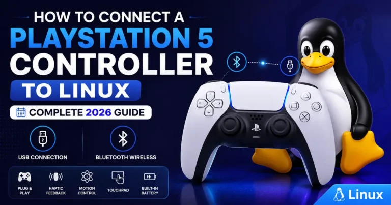 How to Connect a PlayStation 5 Controller to Linux (Complete 2026 Guide)