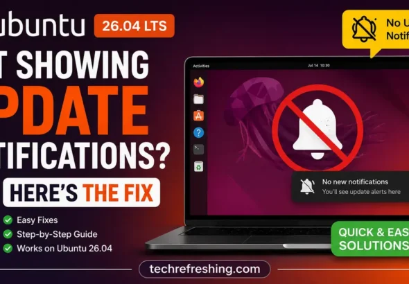 Ubuntu 26.04 Not Showing Update Notifications? Here's the Fix