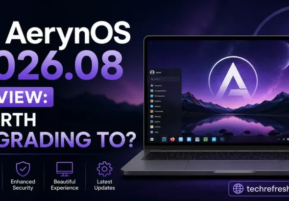 AerynOS 2026.08 Review: Worth Upgrading To?