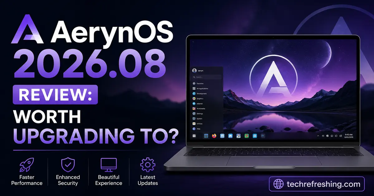 AerynOS 2026.08 Review: Worth Upgrading To?