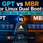 GPT vs MBR for Linux Dual Boot: Which One Should You Use?