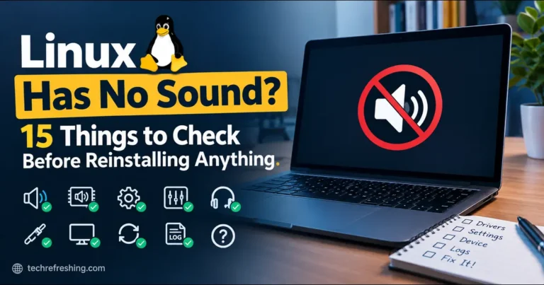 Linux Has No Sound? 15 Things to Check Before Reinstalling Anything