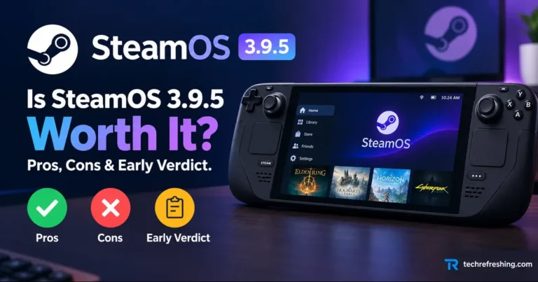 Is SteamOS 3.9.5 Worth It? Pros, Cons & Early Verdict
